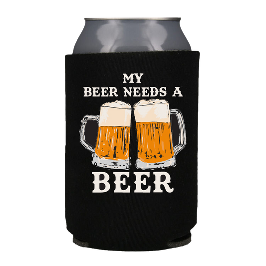 My Beer Needs A Beer Koozie